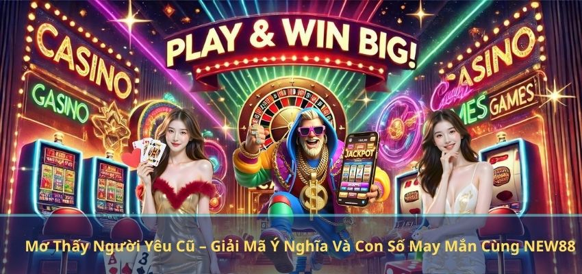 Mơ Thấy Người Yêu Cũ – Giải Mã Ý Nghĩa Và Con Số May Mắn Cùng NEW88 Mơ Thấy Người Yêu Cũ – Giải Mã Ý Nghĩa Và Con Số May Mắn Cùng NEW88